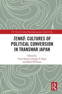 Abbildung von: Tenko: Cultures of Political Conversion in Transwar Japan - Routledge