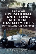 Cover: RAF WWII Operational and Flying Accident Casualty Files in The National Archives - Air World