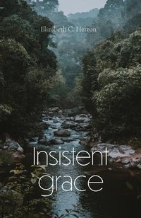 Abbildung von: Insistent Grace - Fernwood Press