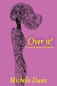 Enlarge image Cover: Over It! Grown Woman Chronicles - ISBN Services