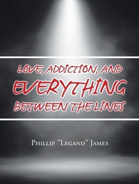 Enlarge image Cover: Love, Addiction, and Everything Between the Lines - AuthorHouse