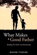 Cover: What Makes A Good Father - Xulon Press