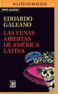 Cover: Las Venas Abiertas de America Latina (Narracion En Castellano) - Audible Studios on Brilliance