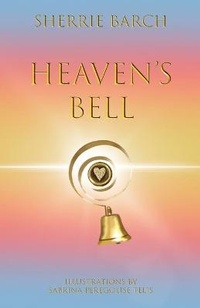 Abbildung von: Heaven's Bell - Sherrie Barch Publishing