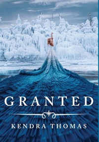 Enlarge image Cover: Granted - Kendra Hope Thomas