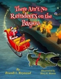 Cover: There Ain't No Reindeers on the Bayou - 3bl Publishing LLC