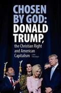 Cover: Chosen By God: Donald Trump, the Christian Right and American Capitalism - Bookmarks Publications
