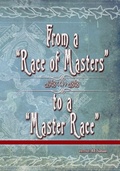 Cover: From a Race of Masters to a Master Race - Library Without Walls, LLC