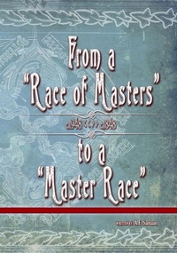 Abbildung von: From a Race of Masters to a Master Race - Library Without Walls, LLC