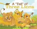 Cover: A Tail of Three Lions - Hardback - Green Kids Club, Inc.