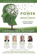 Cover: The POWER of MENTAL WEALTH Featuring Captain Rex Witkamp - Wimbrey Training Systems