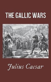 Enlarge image Cover: The Gallic Wars - East India Publishing Company