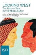 Cover: Looking West. The Rise of Asia in the Middle East - Ledizioni