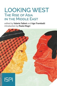 Enlarge image Cover: Looking West. The Rise of Asia in the Middle East - Ledizioni