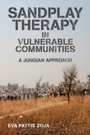 Cover: Sandplay Therapy in Vulnerable Communities - Routledge