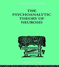 Cover: The Psychoanalytic Theory Of Neurosis - Routledge