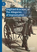 Cover: Siegfried Kracauer, or, The Allegories of Improvisation - Palgrave Macmillan