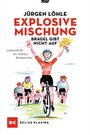 Cover: Explosive Mischung - Brägel gibt nicht auf - Delius Klasing