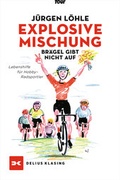 Cover: Explosive Mischung - Br&auml;gel gibt nicht auf - Delius Klasing