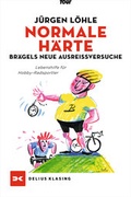 Cover: Normale H&auml;rte - Br&auml;gels neue Ausrei&szlig;versuche - Delius Klasing