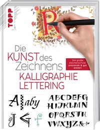 Abbildung von: Die Kunst des Zeichnens - Kalligraphie & Lettering - Frech