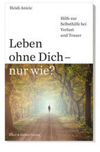 Abbildung von: Leben ohne Dich - nur wie? - Ellert & Richter