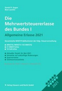 Abbildung von: Die Mehrwertsteuererlasse des Bundes I 2021 - Verlag Steuern und Recht