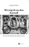 Cover: Wie steig ich aus dem Karussell - Beggerow Buchverlag