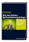 Cover: Wie das Gehirn Spitzenleistung bringt: Mehr Erfolg durch Achtsamkeit - Methoden und Beispiele f&uuml;r den Berufsalltag - Frankfurter Allgemeine Buch