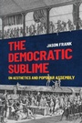 Cover: The Democratic Sublime - Oxford University Press Inc