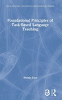 Cover: Foundational Principles of Task-Based Language Teaching - Routledge