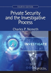 Enlarge image Cover: Private Security and the Investigative Process, Fourth Edition - CRC Press