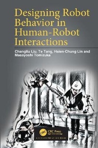 Enlarge image Cover: Designing Robot Behavior in Human-Robot Interactions - CRC Press