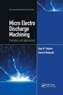 Cover: Micro Electro Discharge Machining - CRC Press