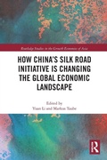 Cover: How China's Silk Road Initiative is Changing the Global Economic Landscape - Routledge