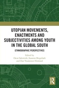 Cover: Utopian Movements, Enactments and Subjectivities among Youth in the Global South - Routledge