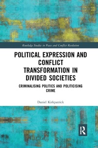Enlarge image Cover: Political Expression and Conflict Transformation in Divided Societies - Routledge