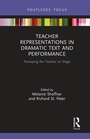 Cover: Teacher Representations in Dramatic Text and Performance - Routledge