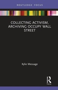 Cover: Collecting Activism, Archiving Occupy Wall Street - Routledge