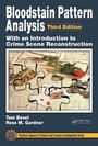 Cover: Bloodstain Pattern Analysis with an Introduction to Crime Scene Reconstruction - CRC Press