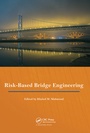 Cover: Risk-Based Bridge Engineering - CRC Press