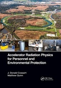 Cover: Accelerator Radiation Physics for Personnel and Environmental Protection - CRC Press