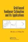 Cover: Grid-based Nonlinear Estimation and Its Applications - CRC Press