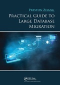 Cover: Practical Guide to Large Database Migration - CRC Press