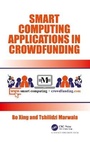 Cover: Smart Computing Applications in Crowdfunding - CRC Press