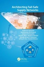 Cover: Architecting Fail-Safe Supply Networks - CRC Press
