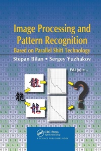 Enlarge image Cover: Image Processing and Pattern Recognition Based on Parallel Shift Technology - CRC Press