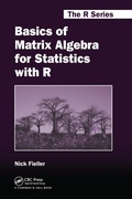 Cover: Basics of Matrix Algebra for Statistics with R - Chapman & Hall/CRC