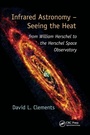 Cover: Infrared Astronomy - Seeing the Heat - CRC Press