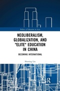 Cover: Neoliberalism, Globalization, and "Elite" Education in China - Routledge